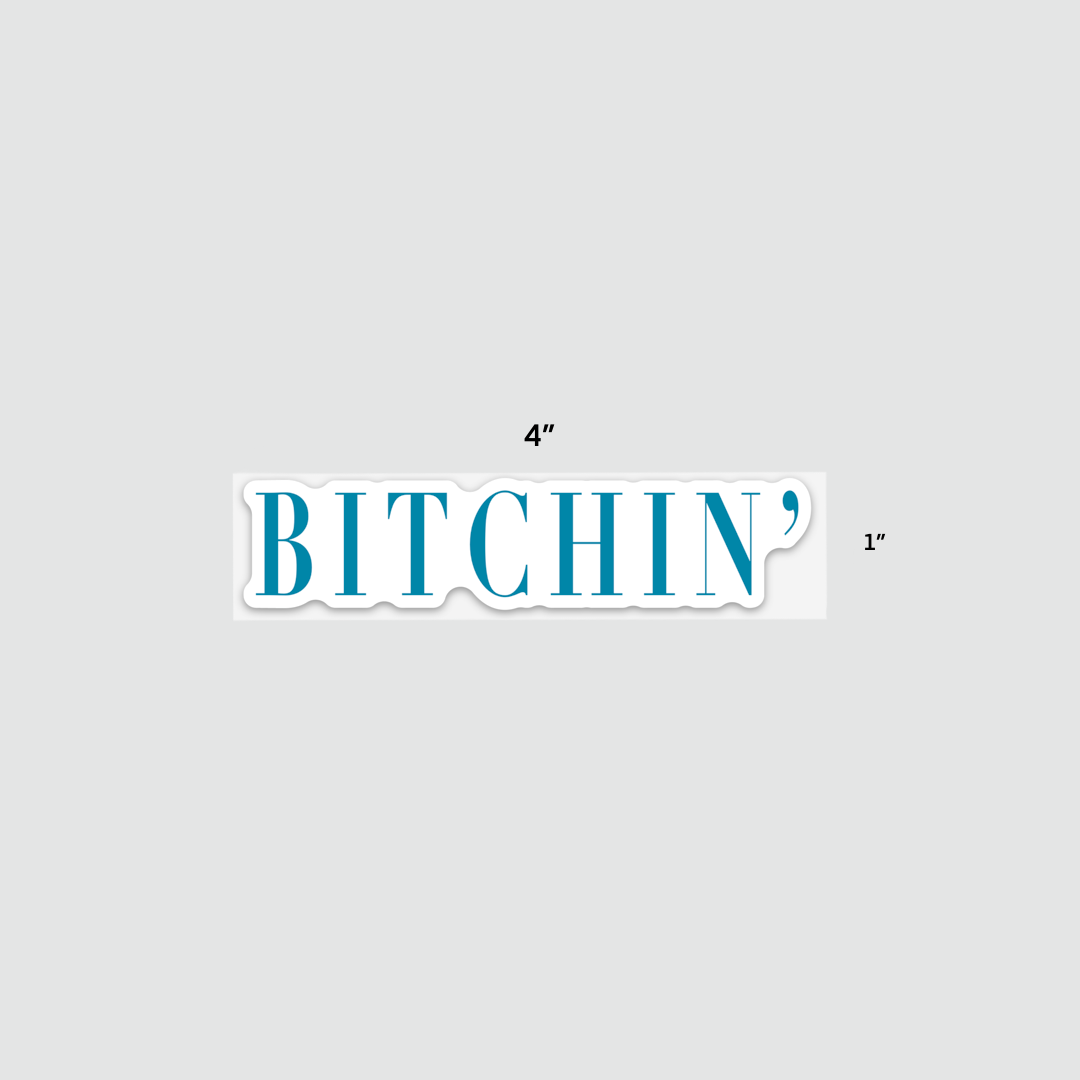 BITCHIN’ Vinyl Sticker